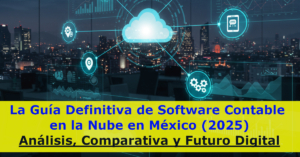 2025-07-05_analisis_comparativo_contabilidad_nube_mexico 2025 07 05 analisis comparativo contabilidad nube mexico