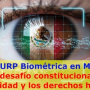 curp biometrica privacidad ilegalidad peligro