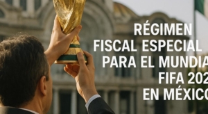 Régimen Fiscal Especial para el Mundial FIFA 2026 en México. realistic photo of, award winning photograph, 50mm Resolution: 1080i (1920x1080).