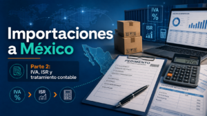 importaciones_a_mexico_aspecto_contable_fiscal_aduanero_parte_2_de_3 importaciones a mexico aspecto contable fiscal aduanero parte 2 de 3